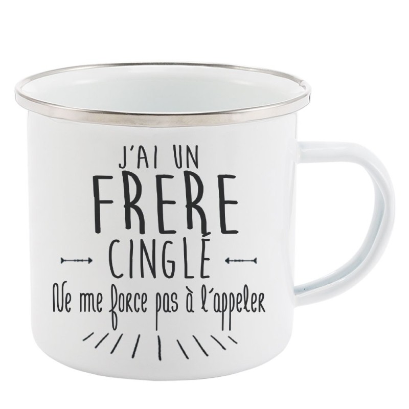 Mug Tasse Rétro en métal émaillé imprimé citation J'ai un frère cinglé ne me force pas a l'appeler