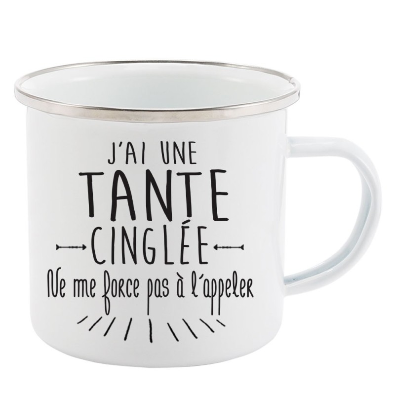 Mug Tasse Rétro en métal émaillé imprimé citation J'ai une tante cinglé ne me force pas a l'appeler