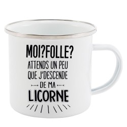 Mug Tasse Rétro en métal émaillé imprimé citation Moi folle attends un peu que j'descende de ma licorne