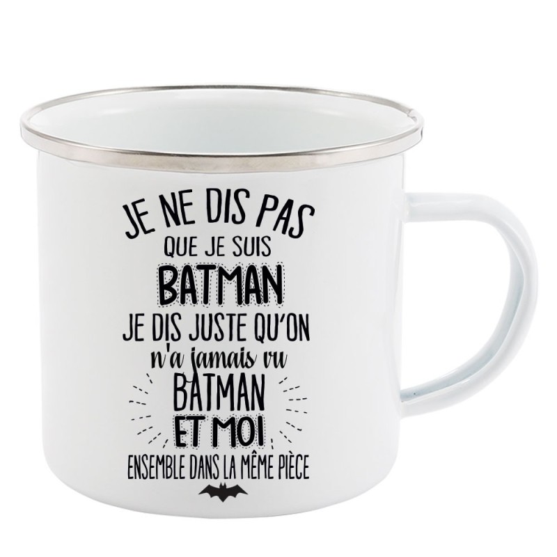 Mug Tasse Rétro en métal émaillé imprimé citation Je ne dis pas que je suis batman je dis juste...