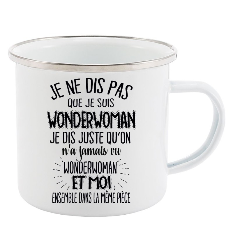 Mug Tasse Rétro en métal émaillé imprimé citation Je ne dis pas que je suis Wonderwoman je dis juste...