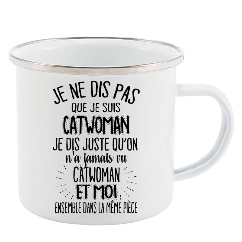 Mug Tasse Rétro en métal émaillé imprimé citation Je ne dis pas que je suis Catwoman je dis juste...