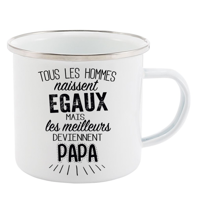 Mug Tasse Rétro en métal émaillé imprimé citation Tous les hommes naissent egaux les meilleurs deviennent papa