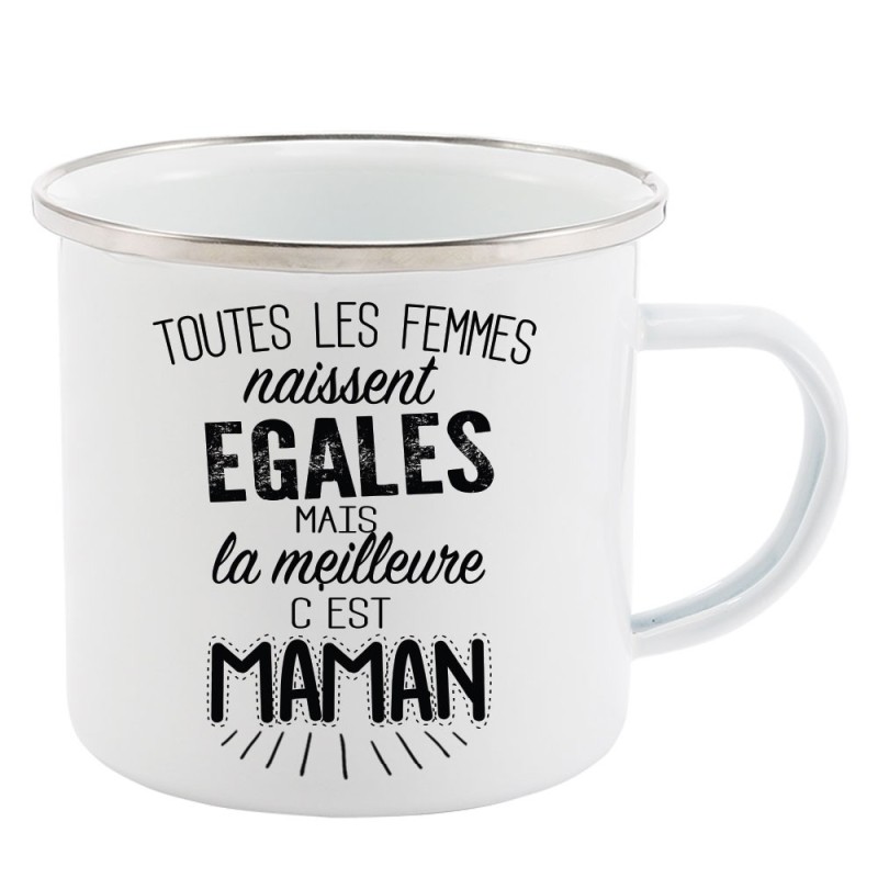 Mug Tasse Rétro en métal émaillé imprimé citation Toutes les femmes naissent égales la meilleure c'est maman