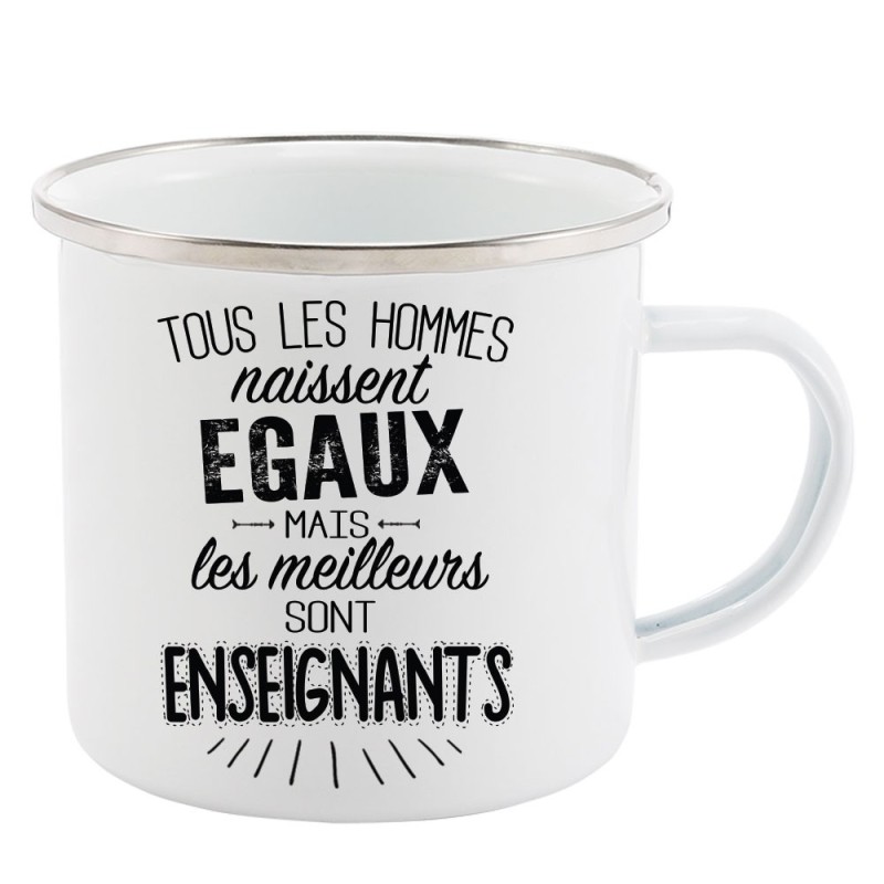 Mug Tasse Rétro en métal émaillé imprimé citation Tous les hommes naissent égaux les meilleurs sont enseignants