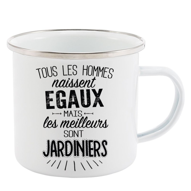 Mug Tasse Rétro en métal émaillé imprimé citation Tous les hommes naissent égaux les meilleurs sont jardiniers