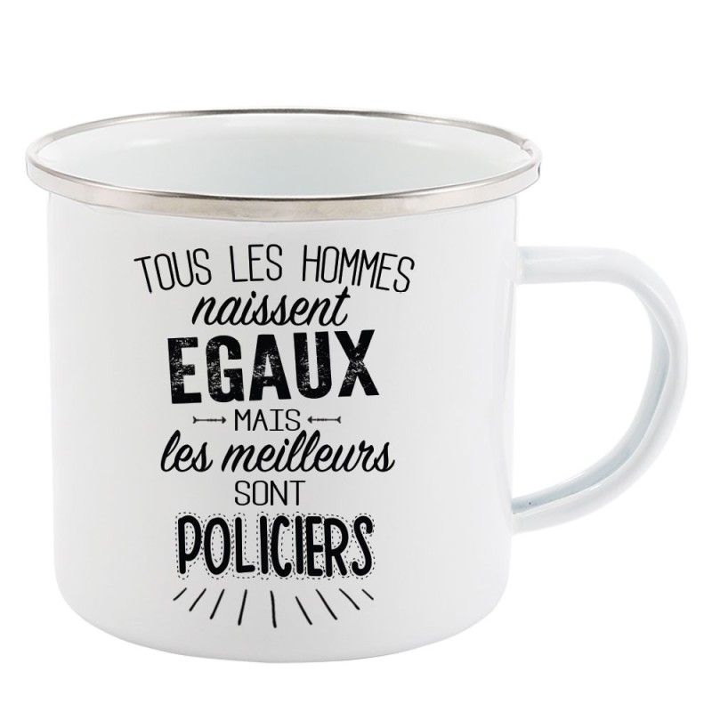 Mug Tasse Rétro en métal émaillé imprimé citation Tous les hommes naissent égaux les meilleurs sont Policiers