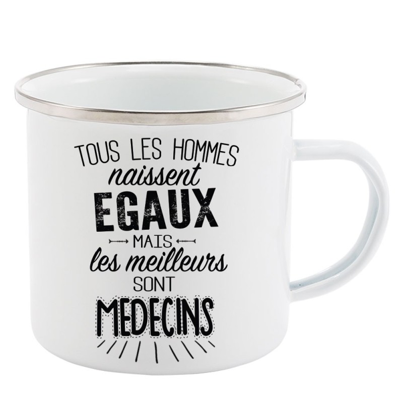 Mug Tasse Rétro en métal émaillé imprimé citation Tous les hommes naissent égaux les meilleurs sont médecins
