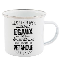 Mug Tasse Rétro en métal émaillé imprimé citation Tous les hommes naissent égaux les meilleurs sont joueurs de pétanque