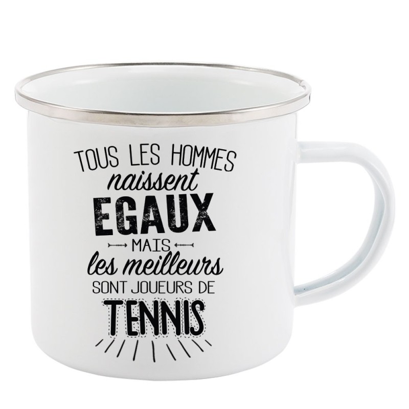 Mug Tasse Rétro en métal émaillé imprimé citation Tous les hommes naissent égaux les meilleurs sont joueurs de tennis