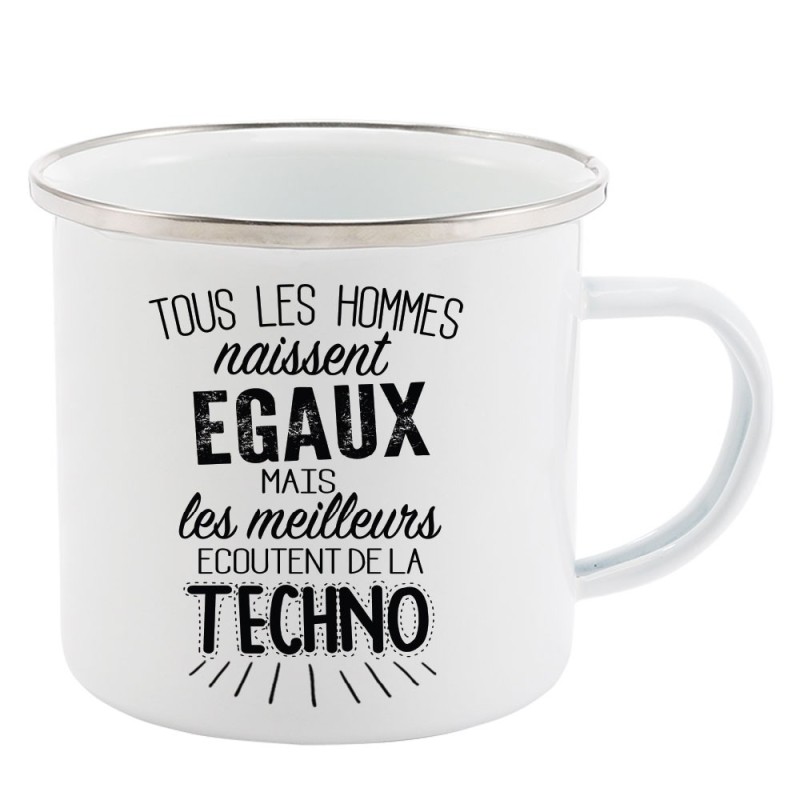 Mug Tasse Rétro en métal émaillé imprimé citation Tous les hommes naissent égaux les meilleurs écoutent du techno