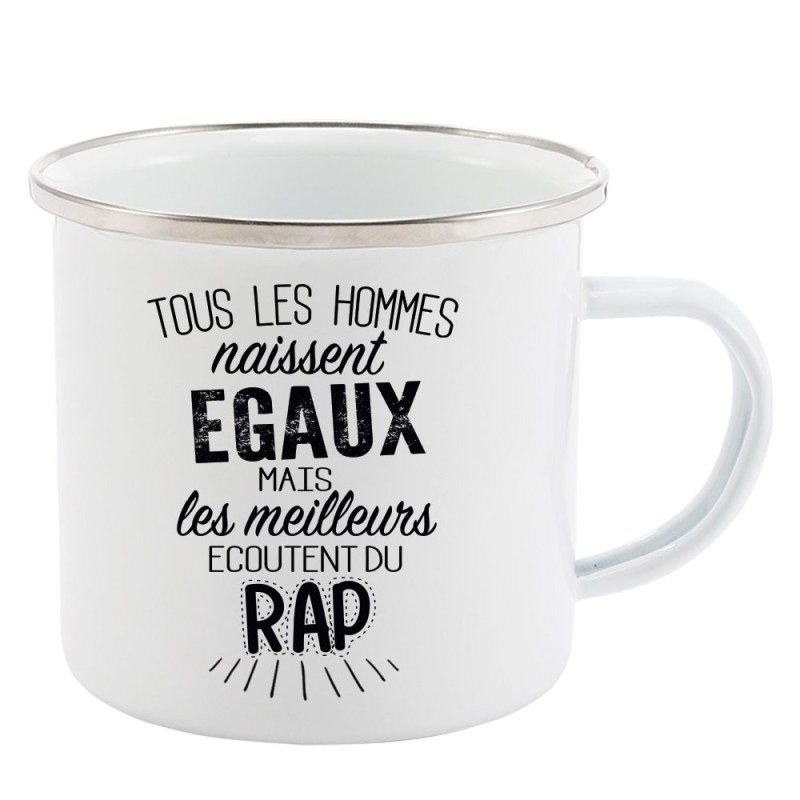 Mug Tasse Rétro en métal émaillé imprimé citation Tous les hommes naissent égaux les meilleurs écoutent du rap