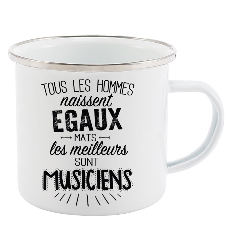 Mug Tasse Rétro en métal émaillé imprimé citation Tous les hommes naissent égaux les meilleurs sont musiciens