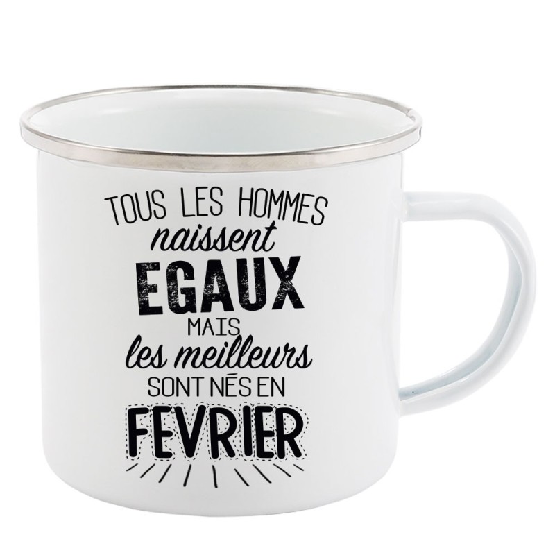 Mug Tasse Rétro en métal émaillé imprimé citation Tous les hommes naissent égaux les meilleurs sont en février