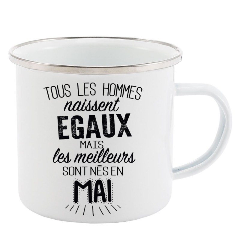 Mug Tasse Rétro en métal émaillé imprimé citation Tous les hommes naissent égaux les meilleurs sont en mai