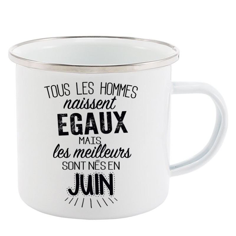 Mug Tasse Rétro en métal émaillé imprimé citation Tous les hommes naissent égaux les meilleurs sont en juin