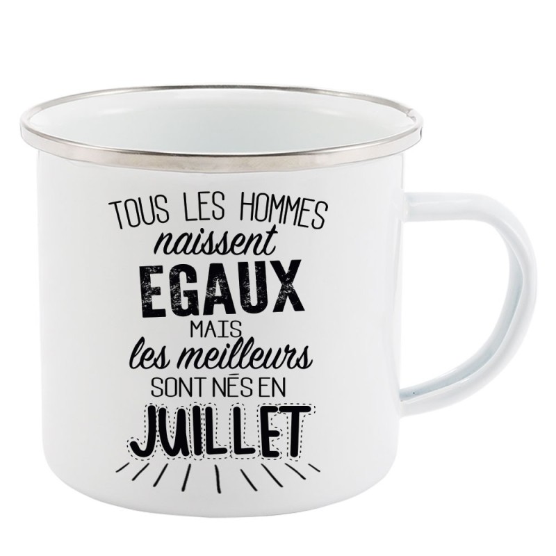 Mug Tasse Rétro en métal émaillé imprimé citation Tous les hommes naissent égaux les meilleurs sont en juillet