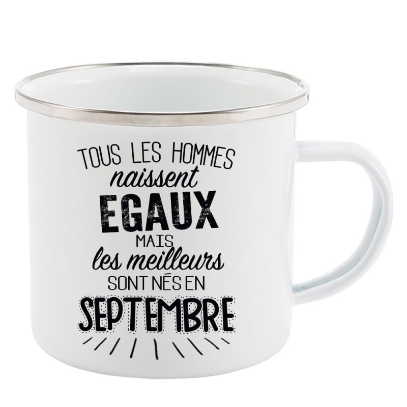 Mug Tasse Rétro en métal émaillé imprimé citation Tous les hommes naissent égaux les meilleurs sont en septembre