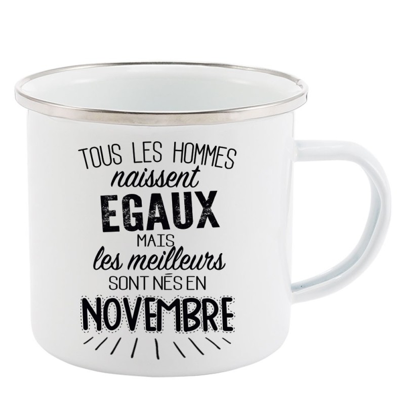 Mug Tasse Rétro en métal émaillé imprimé citation Tous les hommes naissent égaux les meilleurs sont en novembre