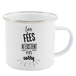 Mug Tasse Rétro en métal émaillé imprimé citation Les fées n'existent pas sorrry