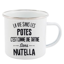 Mug Tasse Rétro en métal émaillé imprimé citation La vie dans les potes c'est comme une tartine sans nutella