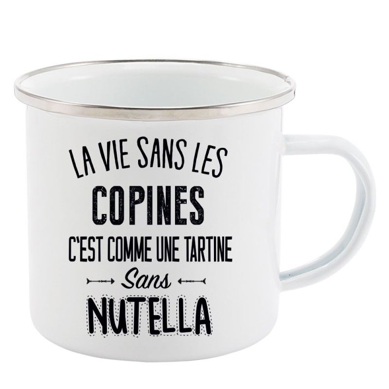 Mug Tasse Rétro en métal émaillé imprimé citation La vie dans les copines c'est comme une tartine sans nutella