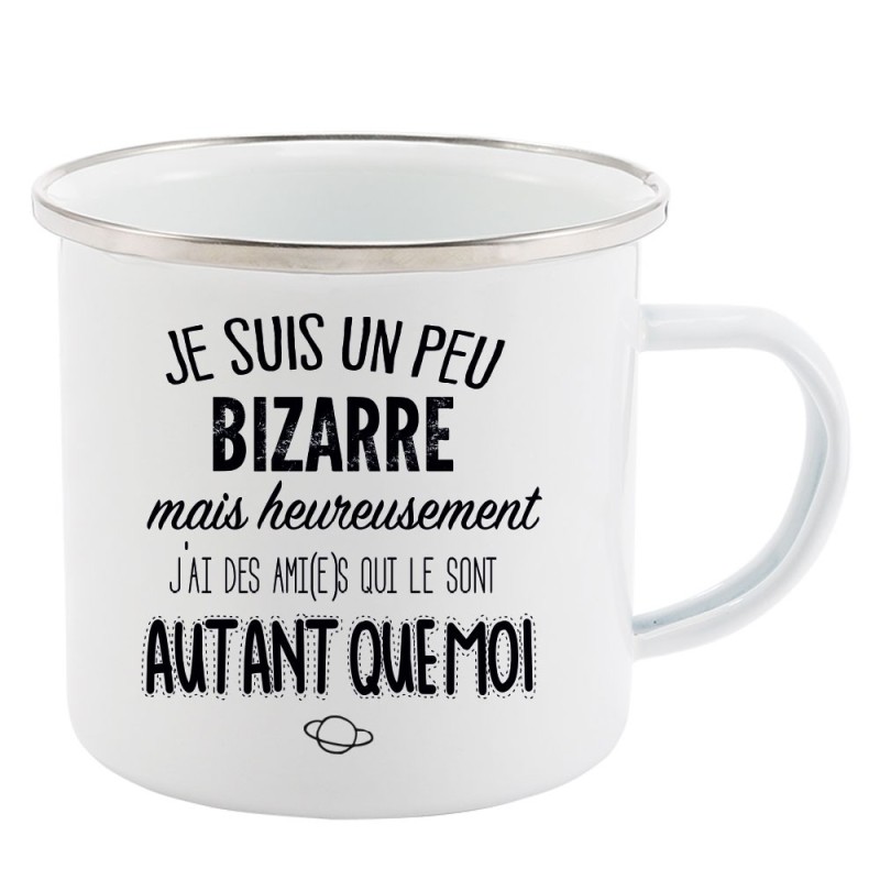 Mug Tasse Rétro en métal émaillé imprimé citation Je suis un peu bizarre mais heureusement j'ai des amis qui le sont autant que 