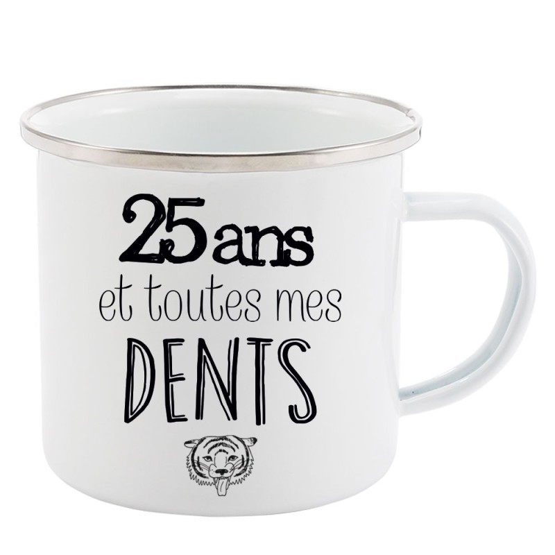 Mug Tasse Rétro en métal émaillé imprimé citation humour citation 25 ans et toutes mes dents