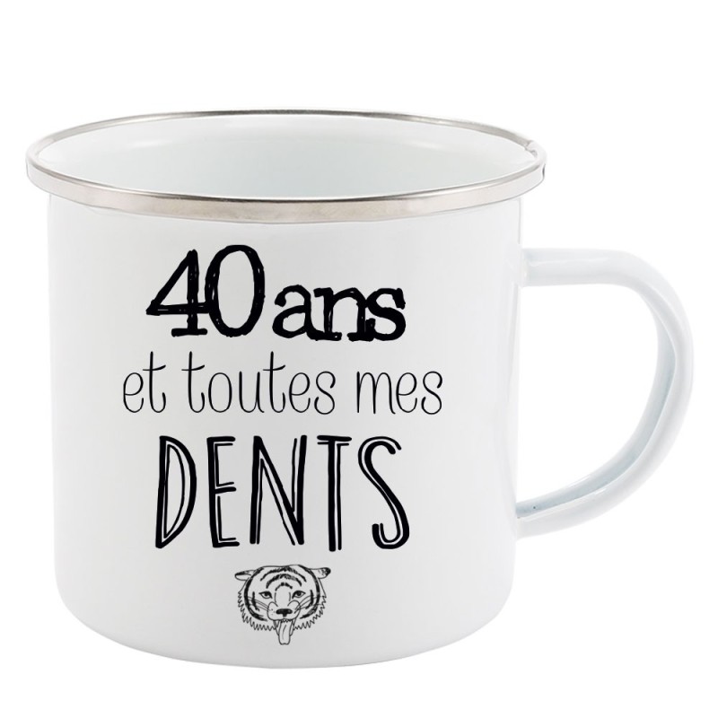 Mug Tasse Rétro en métal émaillé imprimé citation humour citation 40 ans et toutes mes dents