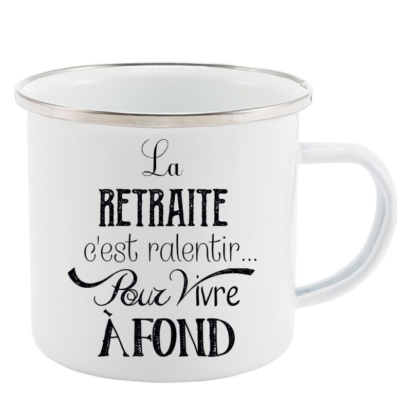Mug Tasse Rétro en métal émaillé imprimé citation humour citation La retraite c'est ralentir pour vivre a fond