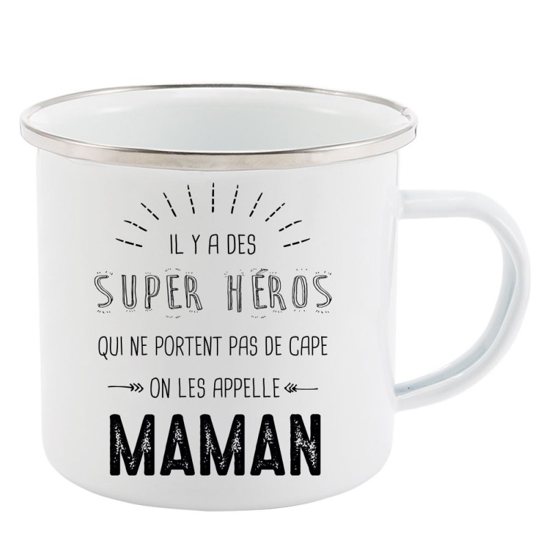 Mug Tasse Rétro en métal émaillé imprimé illustration citation  il y a des super héros qui ne portent pas de cape on les appelle