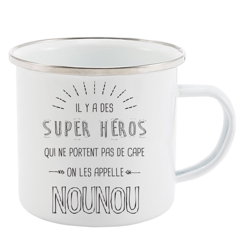 Mug Tasse Rétro en métal émaillé imprimé illustration citation il y a des super héros qui ne portent pas de cape nounou