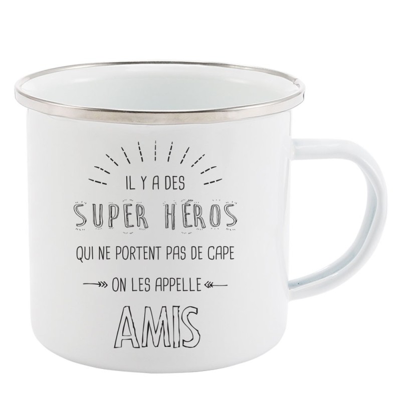 Mug Tasse Rétro en métal émaillé imprimé illustration citation il y a des super héros qui ne portent pas de cape amis