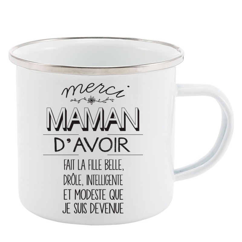 Mug Tasse Rétro en métal émaillé imprimé illustration citation Merci maman d'avoir fait la fille belle drôle intelligente que je