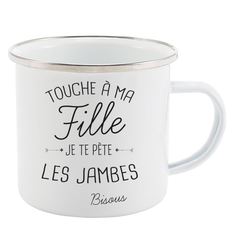 Mug Tasse Rétro en métal émaillé imprimé illustration citation Touche a ma fille je te pète les jambes bisou