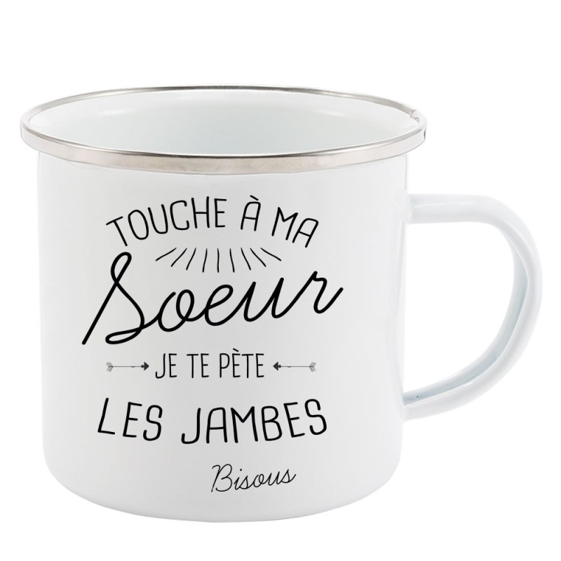 Mug Tasse Rétro en métal émaillé imprimé illustration citation Touche a ma soeur je te pète les jambes bisou