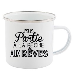 Mug Tasse Rétro en métal émaillé imprimé citation  J'suis partie a la peche aux reves