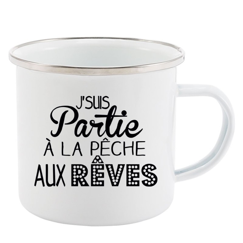 Mug Tasse Rétro en métal émaillé imprimé citation  J'suis partie a la peche aux reves