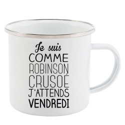 Mug Tasse Rétro en métal émaillé imprimé citation je suis comme Robinson crusoe j'attends vendredi