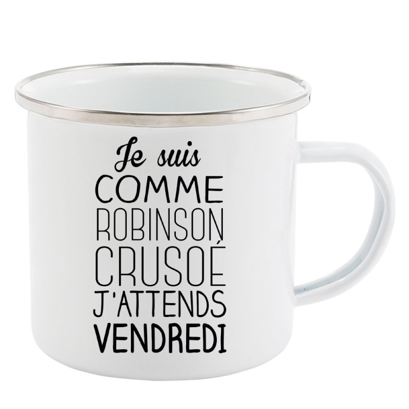 Mug Tasse Rétro en métal émaillé imprimé citation je suis comme Robinson crusoe j'attends vendredi