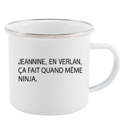 Mug Tasse Rétro en métal émaillé imprimé citation jeannine en verlan ca fait quand même ninja