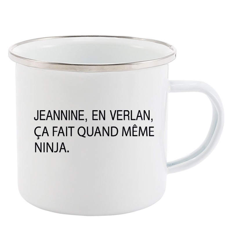 Mug Tasse Rétro en métal émaillé imprimé citation jeannine en verlan ca fait quand même ninja