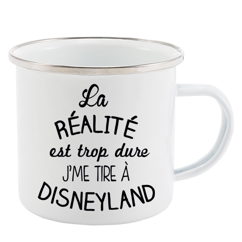 Mug Tasse Rétro en métal émaillé imprimé humour citation La réalité est trop dure j'me tire a disneyland