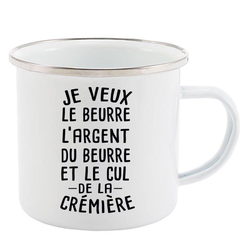 Mug Tasse Rétro en métal émaillé imprimé humour citation Je veux le beurre l'argent du beurre et le cul de la crémière