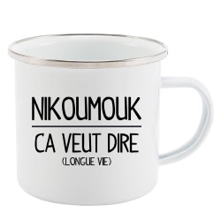 Mug Tasse Rétro en métal émaillé imprimé humour citation Nikoumouk ca veut dire longue vie