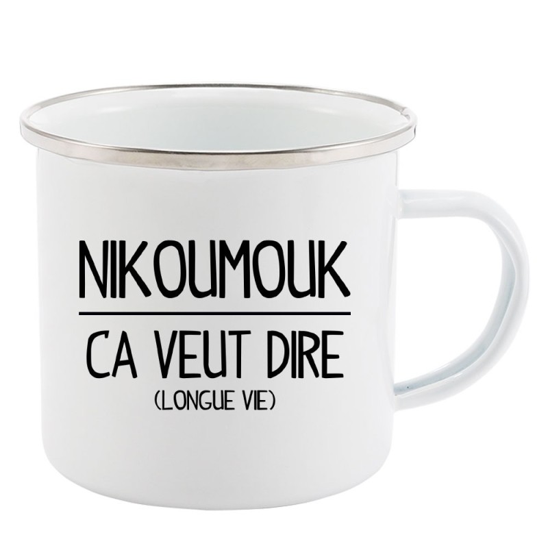 Mug Tasse Rétro en métal émaillé imprimé humour citation Nikoumouk ca veut dire longue vie