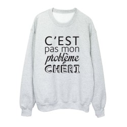 Sweat shirt imprimé citation humour C'est pas mon problème chéri