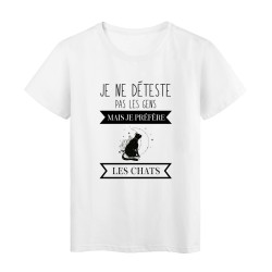 T-Shirt imprimé en France humour citation illustration Je ne déteste pas les gens je préfère les chats
