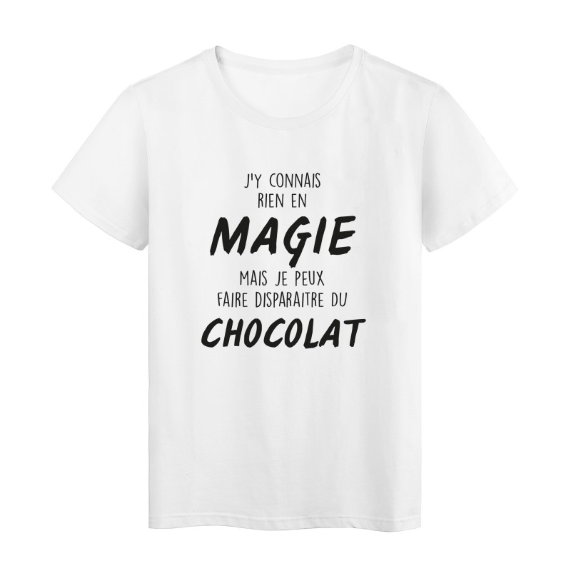 T-Shirt imprimé humour citation J'y connais rien en magie mais je ne peux faire disparaitre du chocolat