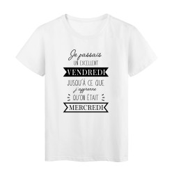 T-Shirt imprimé humour citation Je passais un excellent jusqu'à se que j'apprenne qu'on était mercredi